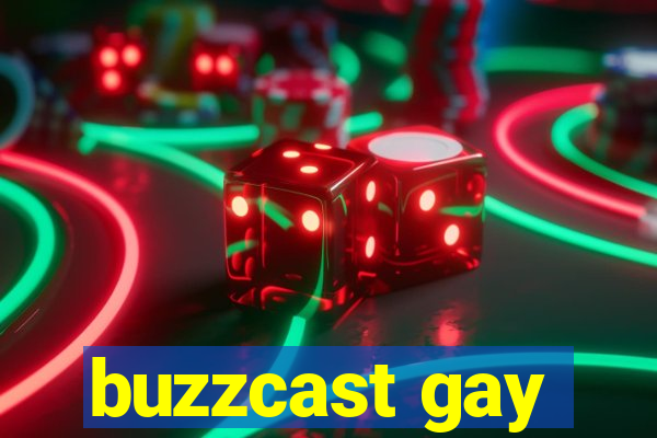 buzzcast gay